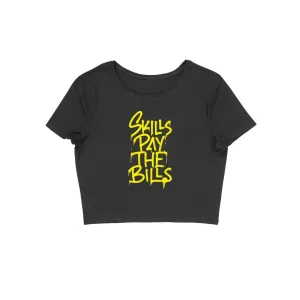 Skills Pay The Bills Crop Top - CT00027