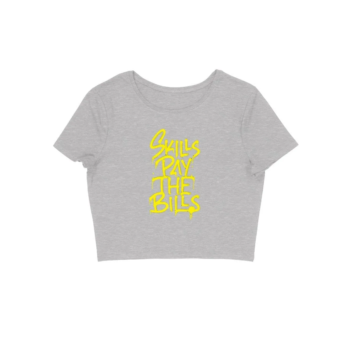 Skills Pay The Bills Crop Top - CT00027
