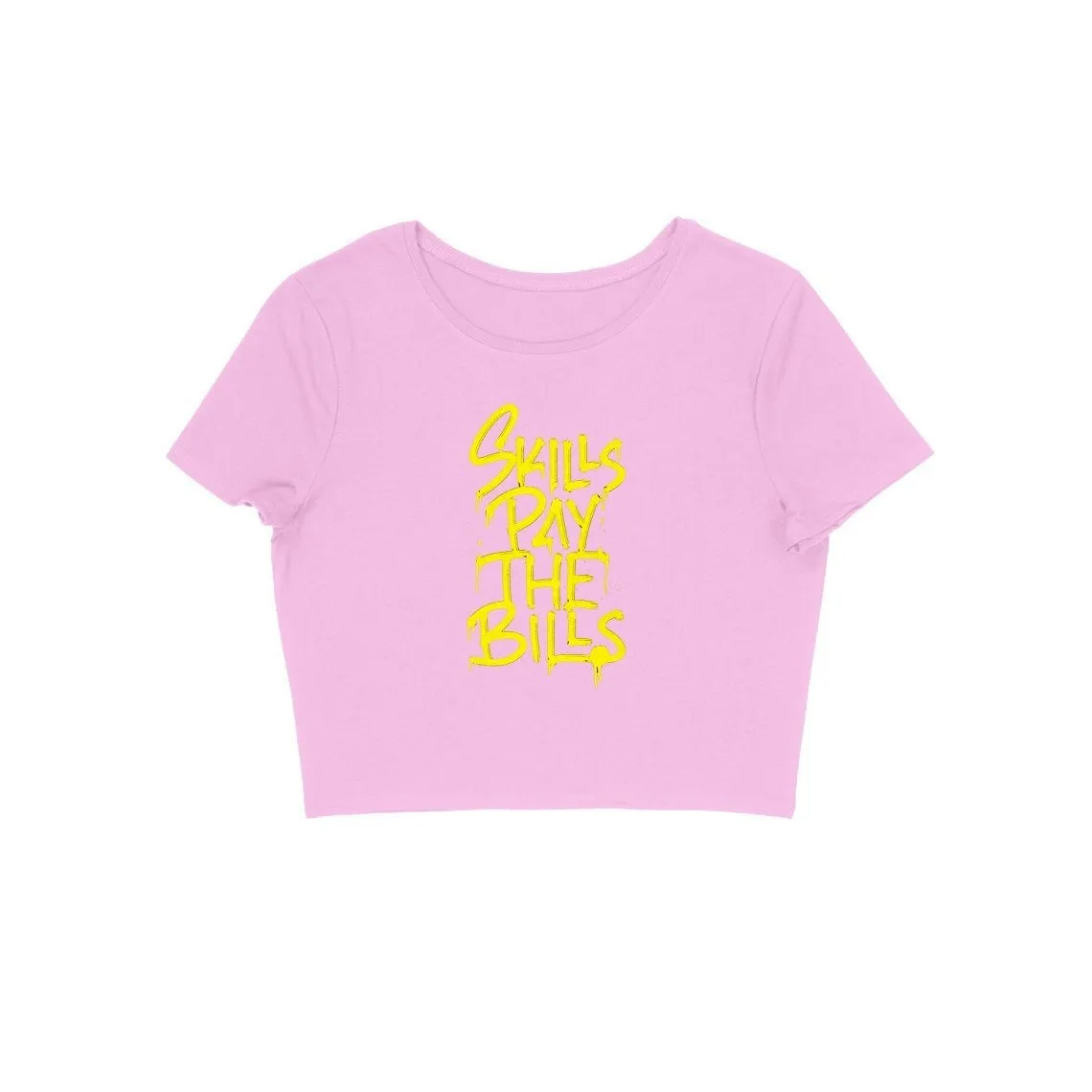 Skills Pay The Bills Crop Top - CT00027