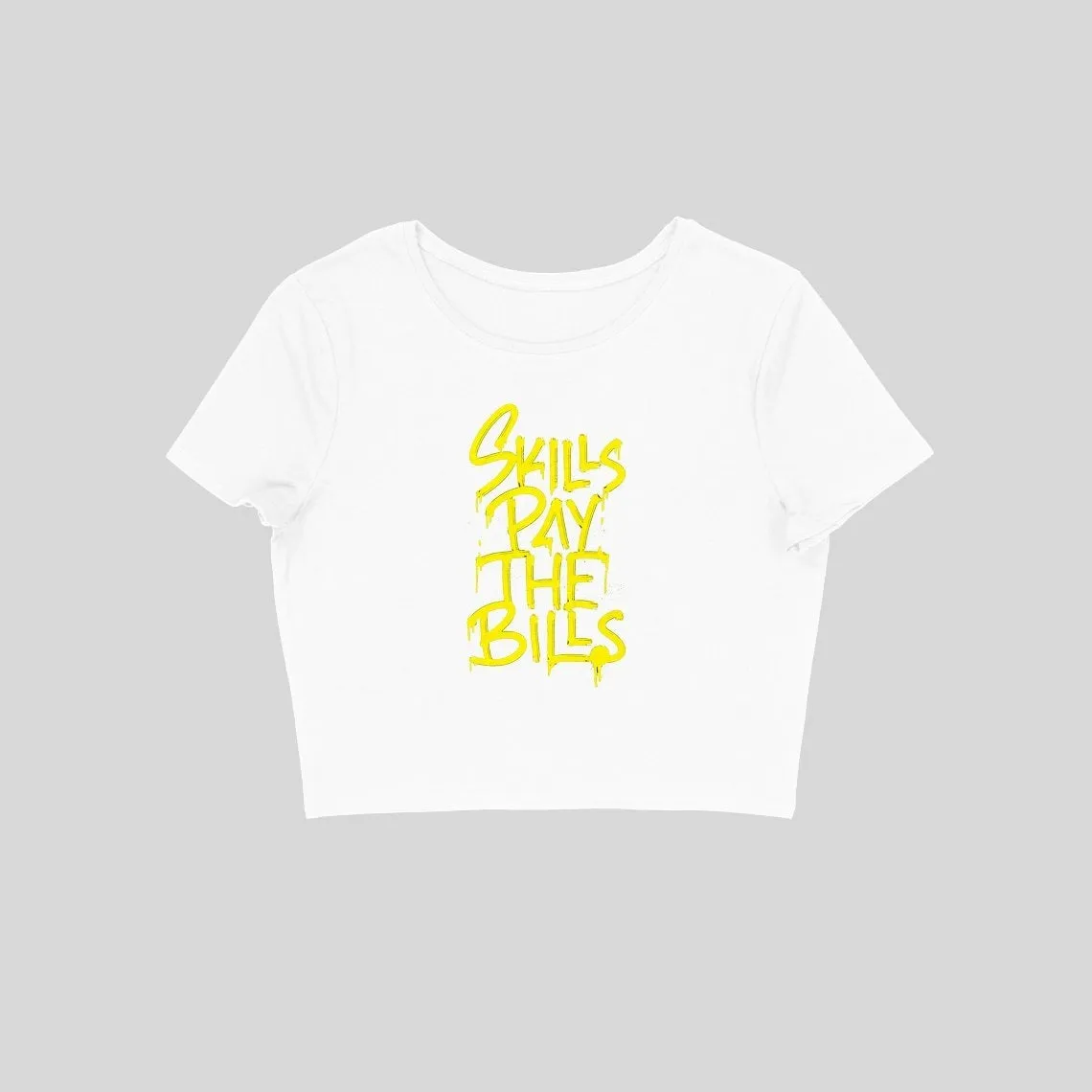 Skills Pay The Bills Crop Top - CT00027